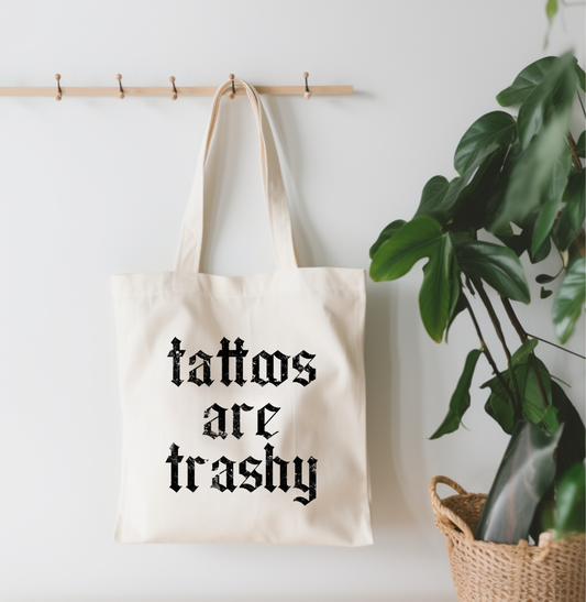 Tattoos Are Trashy Canvas Tote Bag