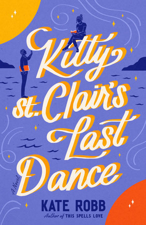 Kitty St. Clair's Last Dance by Kate Robb